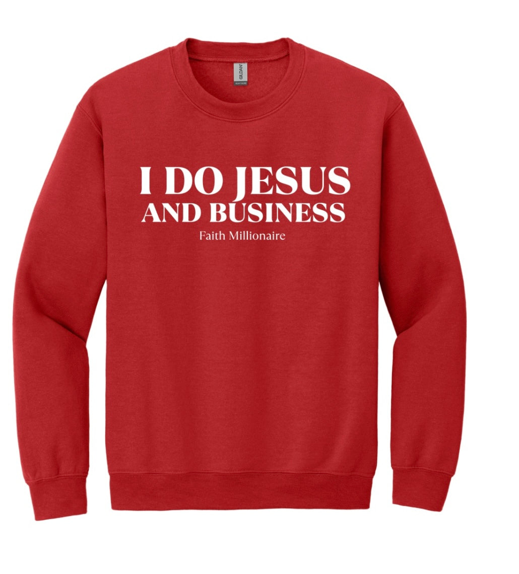 I Do Jesus And Business Sweatshirt